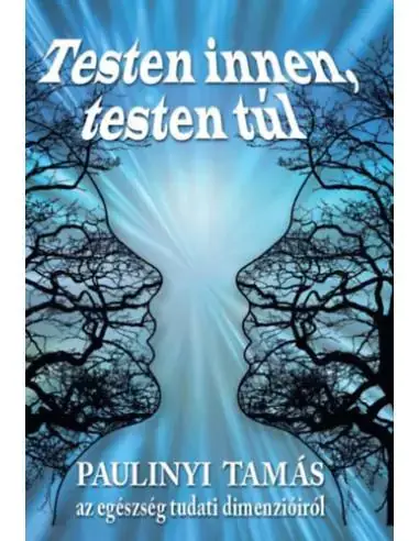 Testen innen, testen túl - Az egészség tudati dimenzióiról Csak ma