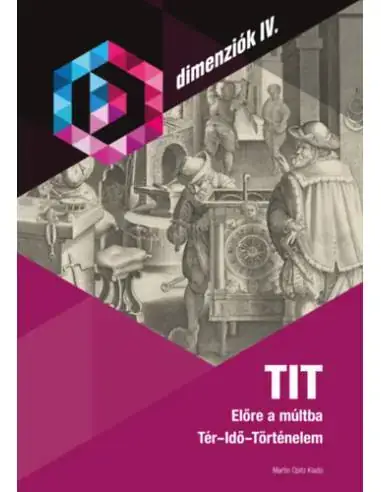 TIT - Előre a múltba - Tér-Idő-Történelem Legjobb ár