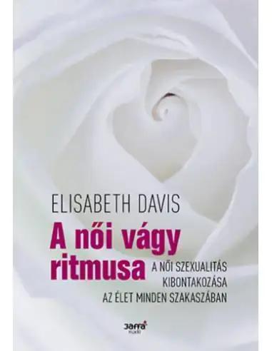 Expressz szállítás A női vágy ritmusa - A női szexualitás kibontakozása az élet minden szakaszában