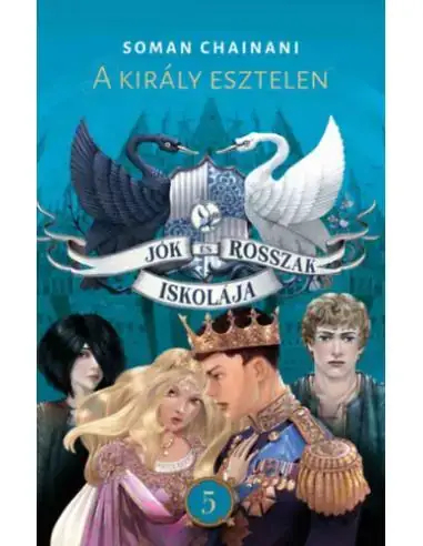 Szuper ajánlat Jók és Rosszak Iskolája 5. - A király esztelen
