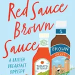 Árcsökkenés RED SAUCE BROWN SAUCE: A British Breakfast Odyssey byCloake, Felicity;