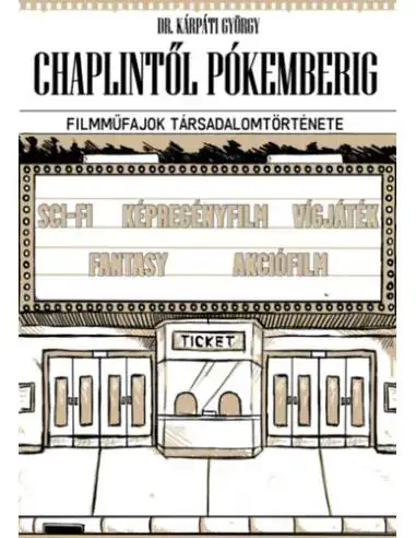 Ne maradj le Chaplintől Pókemberig - Filmműfajok társadalomtörténete