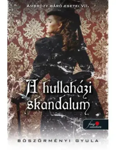 A hullaházi skandalum - Ambrózy báró esetei VII. - puha kötés Kedvezményes ár