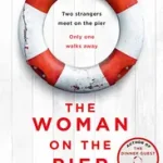 Exkluzív ajánlat THE WOMAN ON THE PIER [not-CA] byWalter, B P;