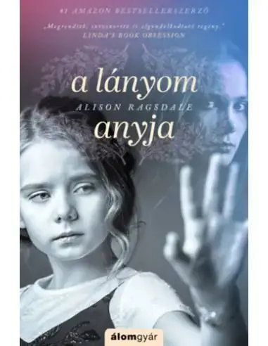 A lányom anyja Azonnal elérhető