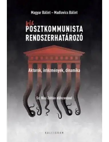 Kis posztkommunista rendszerhatározó - Aktorok, intézmények, dinamika Azonnal elérhető