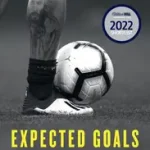 EXPECTED GOALS: The story of how data conquered football and changed the game forever bySmith, Rory; Szezonális akció