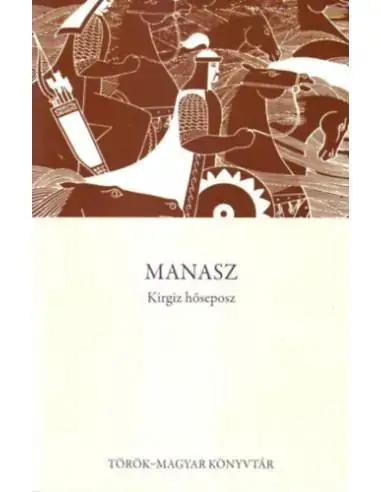 Azonnal elérhető Manasz - Kirgiz hőseposz