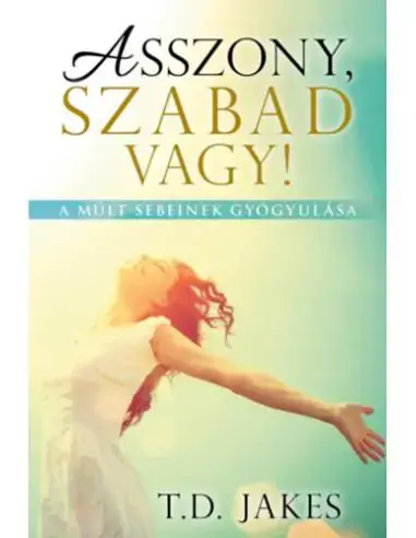 Olcsó Asszony, szabad vagy! - A múlt sebeinek gyógyulása
