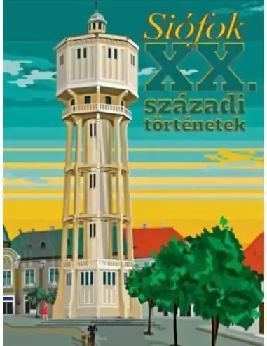 Siófok - XX. századi történetek Újdonság