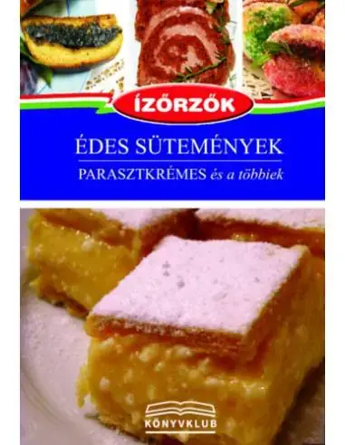 Akciós ár Édes sütemények - Parasztkrémes és a többiek