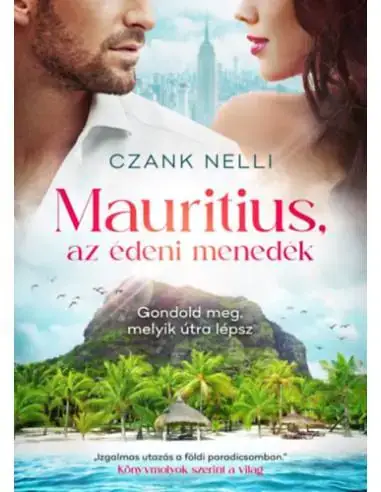 Mauritius, az édeni menedék - Gondold meg, melyik útra lépsz Biztonságos vásárlás