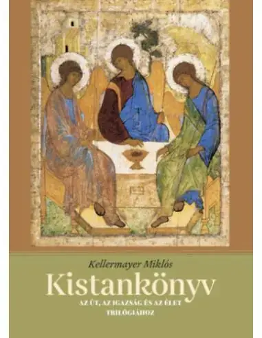Legnépszerűbb Kistankönyv - Az Út, az Igazság és az Élet trilógiához