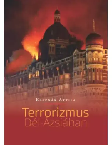 A terrorizmus Dél-Ázsiában Kedvezményes ár