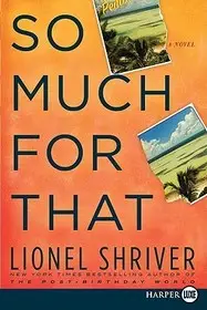So Much for That byShriver, Lionel; Vedd meg online