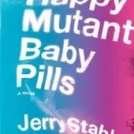 Akció Happy Mutant Baby Pills PB byStahl, Jerry;