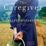 The Caregiver byGray, Shelley Shepard; Azonnal elérhető