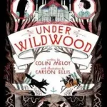 Népszerű Under Wildwood byMeloy, Colin;