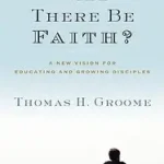 Will There Be Faith? byGroome, Thomas H.; Szuper akció