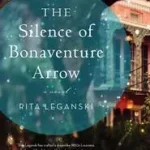Azonnali szállítás The Silence of Bonaventure Arrow byLeganski, Rita;