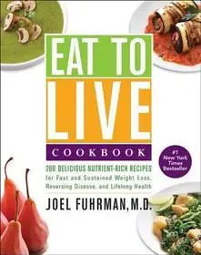Eat to Live Cookbook byFuhrman, Joel; Csak ma