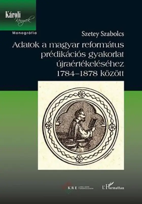 Vedd meg most Adatok a magyar református prédikációs gyakorlat újraértékeléséhez 1784-1878 között