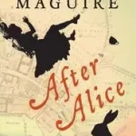 After Alice byMaguire, Gregory; Különleges ajánlat