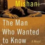 Biztonságos fizetés The Man Who Wanted to Know Everything byMishani, D. A.;
