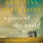 A Piece of the World byKline, Christina Baker; Ne maradj le
