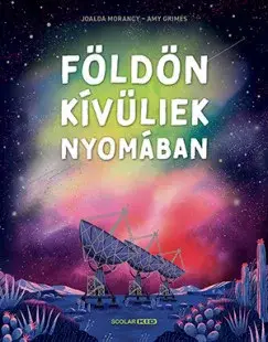 Legkelendőbb Földönkívüliek nyomában