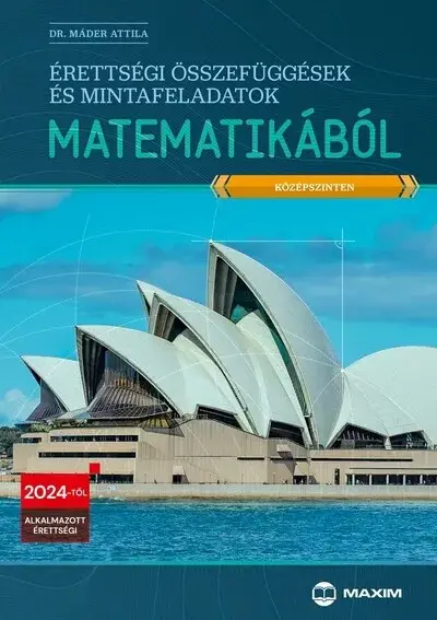 Vedd meg most Érettségi összefüggések és mintafeladatok matematikából (középszinten)
