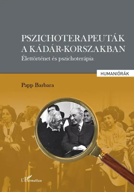 Csak ma Pszichoterapeuták a Kádár-korszakban