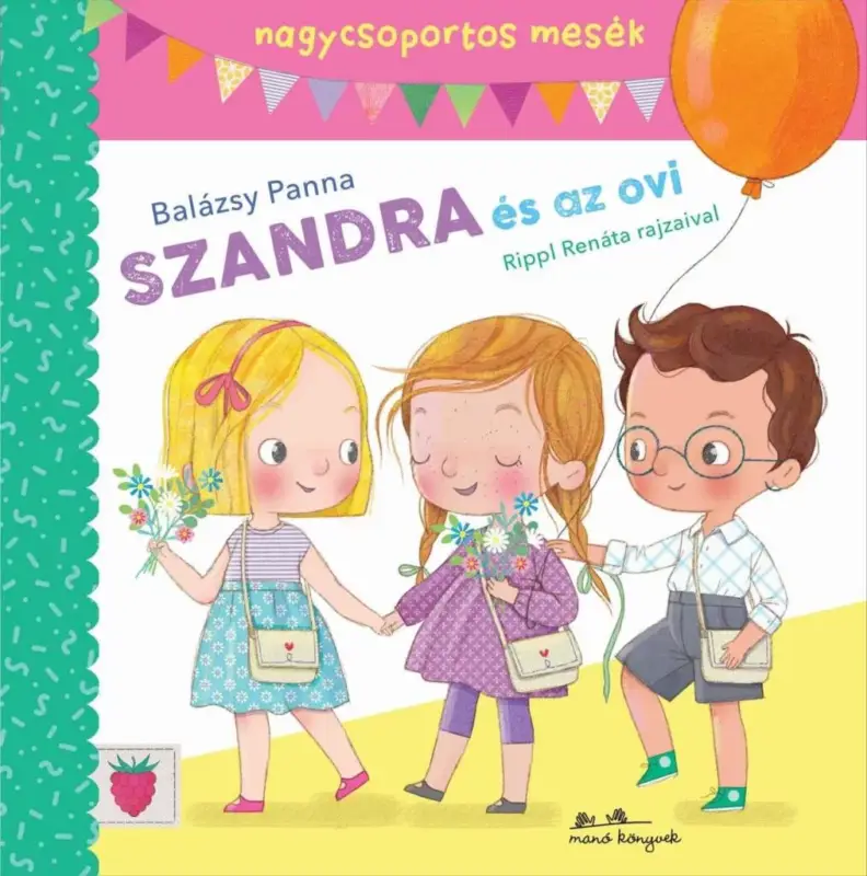 Szandra és az ovi - Mesék nagycsoportosoknak Kiárusítás