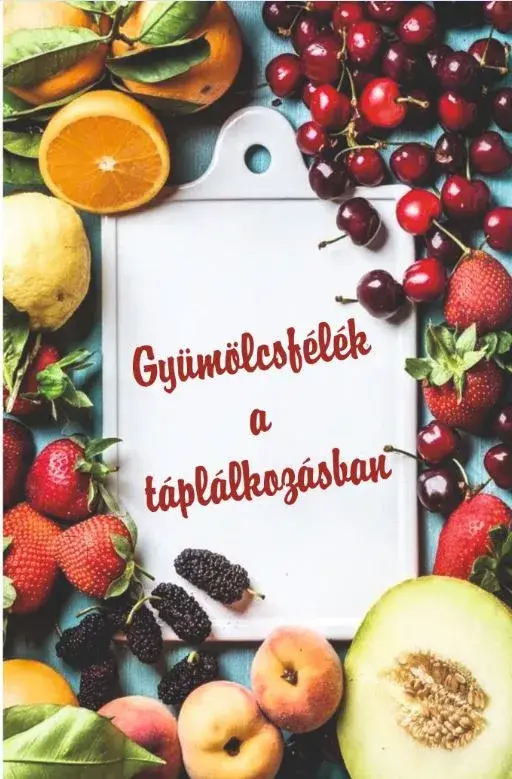 Gyümölcsfélék a táplálkozásban Utolsó esély