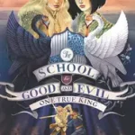 Vedd meg online The School for Good and Evil, One True King byChainani, Soman;