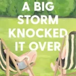 A Big Storm Knocked It Over byColwin, Laurie; Legkelendőbb