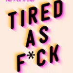 Tired as F*ck byDooner, Caroline; Különleges ajánlat