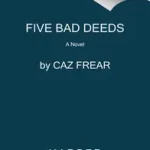 Biztonságos vásárlás Five Bad Deeds byFrear, Caz;