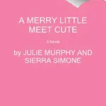 Alacsony ár A Merry Little Meet Cute byMurphy, Julie;