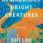 Azonnal elérhető Remarkably Bright Creatures byVan Pelt, Shelby;