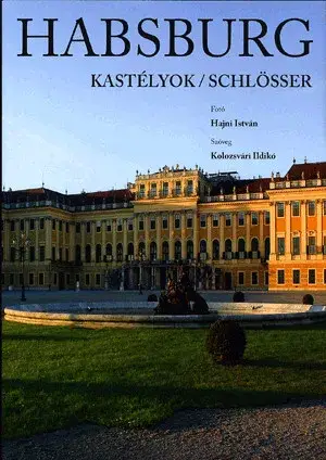 Habsburg kastélyok - Habsburg schlösser Ajánlat