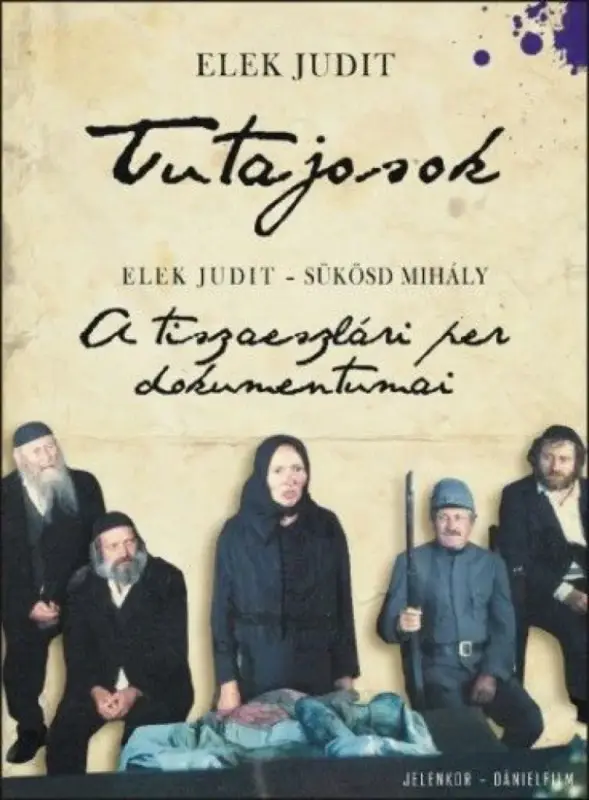 Legnépszerűbb Tutajosok - A tiszaeszlári per dokumentumai