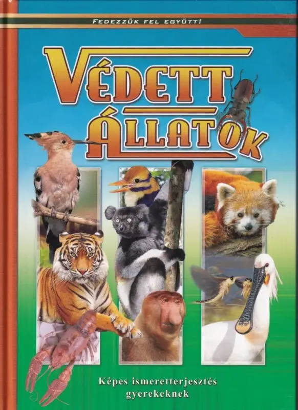 Védett állatok - Képes ismeretterjesztés gyerekeknek Árengedmény