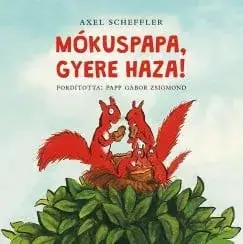 Szezonális akció Mókuspapa, gyere haza!