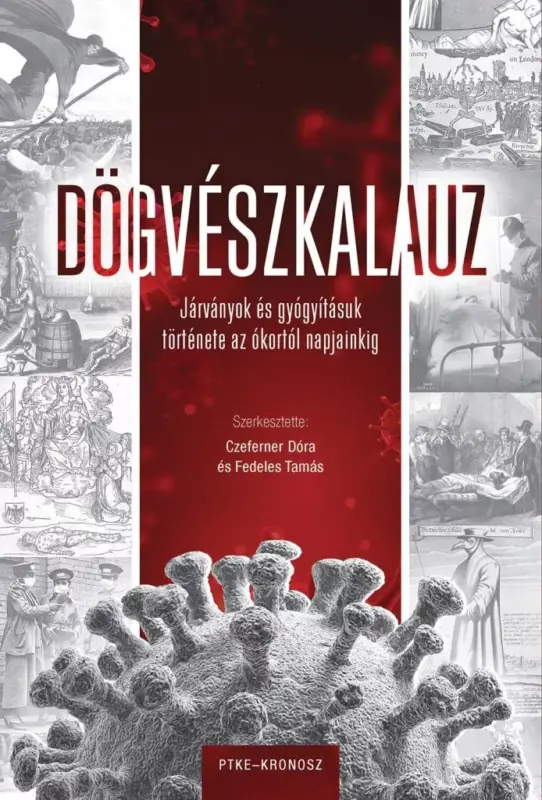 Végkiárusítás 4Dögvészkalauz - Járványok és gyógyításuk története az ókortól napjainkig