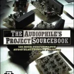 Árengedmény The Audiophile's Project Sourcebook: 120 High-Performance Audio Electronics Projects bySlone, G. Randy;