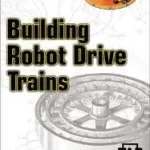Building Robot Drive Trains byClark, Dennis; Owings, Michael; Gyors kiszállítás