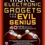 MORE Electronic Gadgets for the Evil Genius byIannini, Robert; Nézd meg most