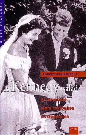 A Kennedy család - Az amerikai álom csillogása és tragikuma Ajánlat