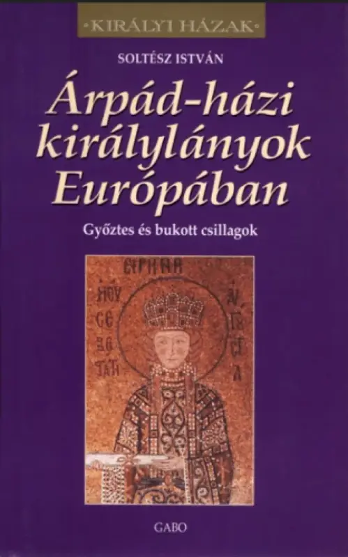 Nézd meg most Árpád-házi királylányok Európában